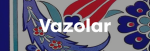 Vazo Çeşitleri